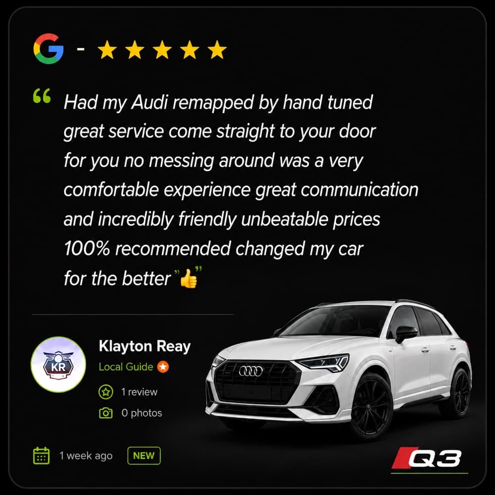 Five star Google review from Klayton Reay (Audi Q3): “Had my Audi remapped by hand tuned great service come straight to your door for you no messing around was a very comfortable experience great communication and incredibly friendly unbeatable prices 100% recommended changed my car for the better”